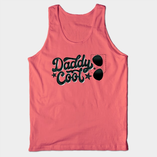 Daddy cool and with a big heart Tank Top by CalliLetters